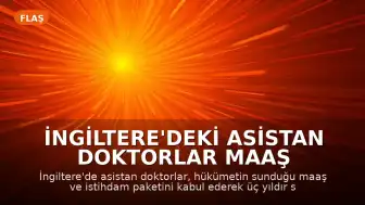 İngiltere'deki Asistan Doktorlar Maaş Anlaşmasını Kabul Ederek Grevleri Sonlandırdı