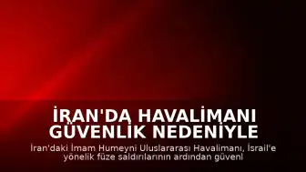 İran'da Havalimanı Güvenlik Nedeniyle Uçuşlara Kapatıldı