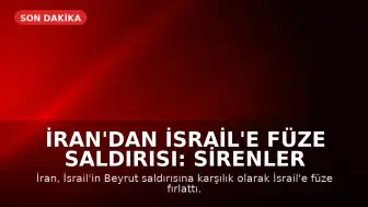 İran'dan İsrail'e Füze Saldırısı: Sirenler Çaldı