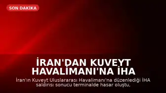 İran'dan Kuveyt Havalimanı'na İHA Saldırısı: Terminalde Hasar, Çok Sayıda Yaralı