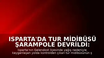 Isparta'da Tur Midibüsü Şarampole Devrildi: 5 Ölü, 25 Yaralı