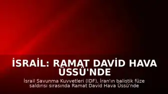 İsrail: Ramat David Hava Üssü'nde Hasar Oluştu