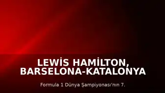 Lewis Hamilton, Barselona-Katalonya Grand Prix'sinde Zirvede Yer Aldı