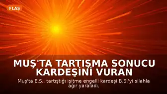 Muş'ta Tartışma Sonucu Kardeşini Vuran Şahıs, Polis Operasyonuyla Etkisiz Hale Getirildi