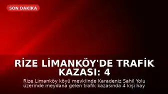 Rize Limanköy'de Trafik Kazası: 4 Ölü, 3 Ağır Yaralı