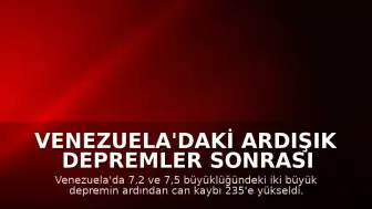 Venezuela'daki Ardışık Depremler Sonrası Yaşanan Korku ve Tahribat Anlatıldı