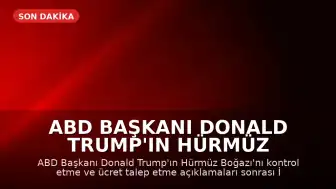 ABD Başkanı Donald Trump'ın Hürmüz Boğazı Açıklamalarına İran'dan Sert Tepki
