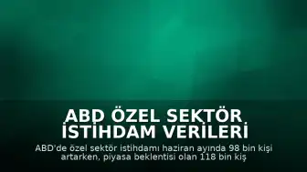 ABD Özel Sektör İstihdam Verileri Beklentilerin Altında Kaldı