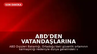 ABD'den Vatandaşlarına Küresel Seyahat Uyarısı