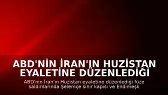 ABD'nin İran'ın Huzistan Eyaletine Düzenlediği Füze Saldırılarında 2 Kişi Öldü