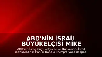 ABD'nin İsrail Büyükelçisi Mike Huckabee: "İsrail istihbaratı bu hafta bizim tarafı; başkanı ve yetkililerimizi, Başkan Trump'ı ortadan kaldırmak üzere tasarlanmış çok spesifik bir plan olduğu konusunda bilgilendirdi"