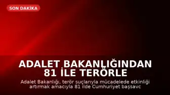 Adalet Bakanlığından 81 İle Terörle Mücadele Genelgesi: Terör Suçları Soruşturma Büroları Kuruluyor