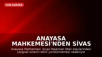 Anayasa Mahkemesi'nden Sivas Madımak Oteli Kararı: 'Yaşam Hakkının Usul Boyutu İhlal Edildi'