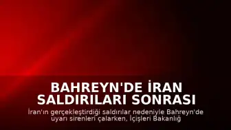 Bahreyn'de İran Saldırıları Sonrası Uyarı Sirenleri Devreye Sokuldu