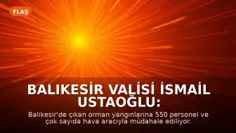 Balıkesir Valisi İsmail Ustaoğlu: "Vatandaşlarımızın merak etmemesini istiyorum, devletimiz yanlarındadır"