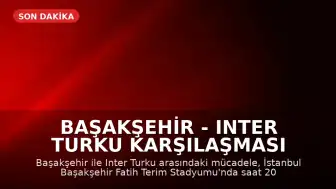 Başakşehir - Inter Turku Karşılaşması Başlıyor