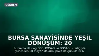 Bursa Sanayisinde Yeşil Dönüşüm: 20 Milyon Dolarlık Atıksu Yatırımı