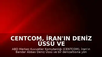CENTCOM, İran'ın Deniz Üssü ve Denizaltısına Yönelik Operasyon Görüntülerini Paylaştı