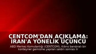 CENTCOM'dan Açıklama: İran'a Yönelik Üçüncü Saldırı Dalgası Başlatıldı