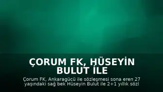 Çorum FK, Hüseyin Bulut ile Anlaşmaya Vardı