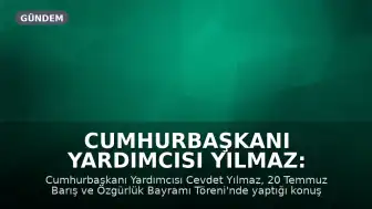 Cumhurbaşkanı Yardımcısı Yılmaz: Kıbrıs Türk Cumhuriyeti'nin yanında olmaya devam edeceğiz