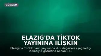 Elazığ'da TikTok Yayınına İlişkin Soruşturma: Şüpheli Hakkında Adli Kontrol Kararı Verildi
