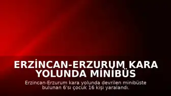 Erzincan-Erzurum Kara Yolunda Minibüs Devrildi: 16 Yaralı
