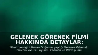 Gelenek Görenek Filmi Hakkında Detaylar: Konusu ve Oyuncu Kadrosu