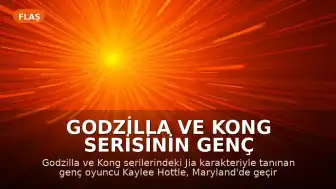 Godzilla ve Kong Serisinin Genç Oyuncusu Kaylee Hottle Trafik Kazasında Hayatını Kaybetti