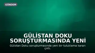 Gülistan Doku Soruşturmasında Yeni Gelişme: Mehmet Aca Tutuklandı