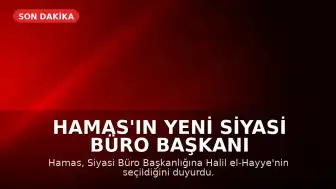 Hamas'ın Yeni Siyasi Büro Başkanı Halil el-Hayye Oldu