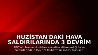 Huzistan'daki Hava Saldırılarında 3 Devrim Muhafızları Mensubu Öldü