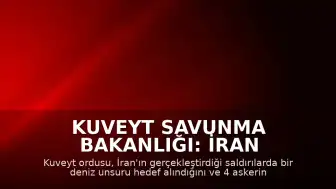 Kuveyt Savunma Bakanlığı: İran Saldırılarında 4 Asker Yaralandı
