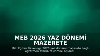 MEB 2026 Yaz Dönemi Mazerete Bağlı Öğretmen Atama Takvimini Yayınladı