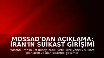 Mossad'dan Açıklama: İran'ın Suikast Girişimi Engellendi