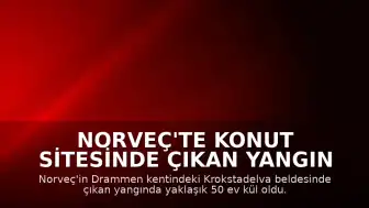 Norveç'te Konut Sitesinde Çıkan Yangın Onlarca Evi Kül Etti