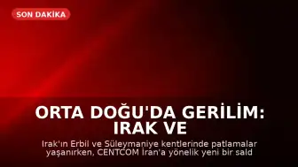 Orta Doğu'da Gerilim: Irak ve İran'da Patlamalar ve Saldırı İddiaları