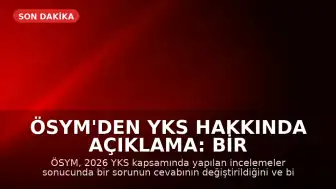 ÖSYM'den YKS Hakkında Açıklama: Bir Soru İptal Edildi, Bir Sorunun Cevabı Güncellendi