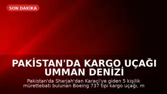 Pakistan'da Kargo Uçağı Umman Denizi Üzerinde Radardan Kayboldu