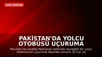 Pakistan'da Yolcu Otobüsü Uçuruma Düştü: En Az 32 Ölü