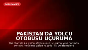 Pakistan'da Yolcu Otobüsü Uçuruma Yuvarlandı: En Az 40 Kişi Hayatını Kaybetti