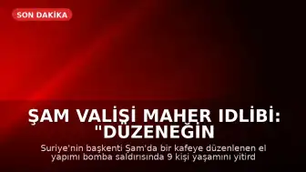 Şam Valisi Maher Idlibi: "Düzeneğin ilkel yöntemlerle hazırlandığı tespit edildi"