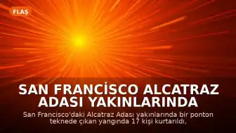 San Francisco Alcatraz Adası Yakınlarında Tekne Yangını: 1 Kişi Kayıp