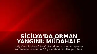 Sicilya'da Orman Yangını: Müdahale Sırasında Bir İtfaiyeci Yaşamını Yitirdi