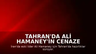 Tahran'da Ali Hamaney'in Cenaze Töreni İçin Hazırlıklar Devam Ediyor