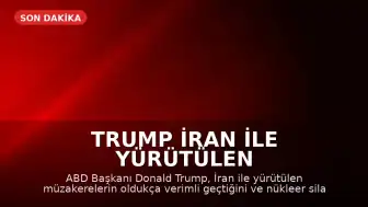 Trump İran ile Yürütülen Müzakerelerin Verimli Geçtiğini Belirtti