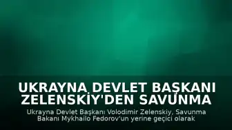 Ukrayna Devlet Başkanı Zelenskiy'den Savunma Bakanlığı'nda Görev Değişikliği Kararı