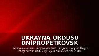 Ukrayna Ordusu Dnipropetrovsk Bölgesinde 6 Köyü Geri Aldı ve 25 Kilometre İlerledi
