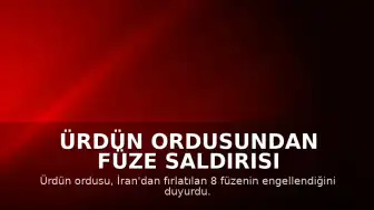 Ürdün Ordusundan Füze Saldırısı Açıklaması: 8 Füze Engellendi