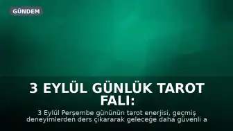 3 Eylül Günlük Tarot Falı: Yeni Bir Bakış Açısı ve Umut Dolu Mesajlar